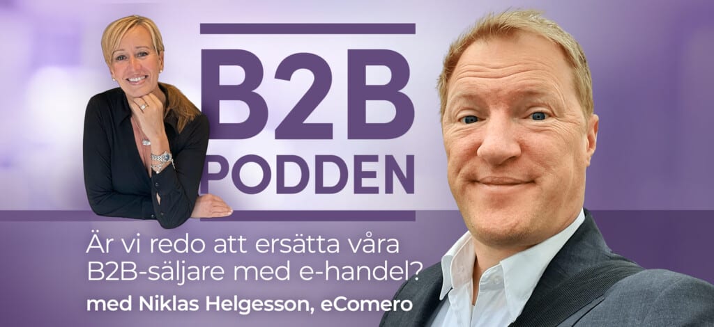 B2B-podden med Niklas Helgesson om B2B-marknadsföring och sälj