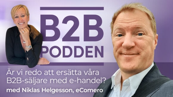 B2B-podden med Niklas Helgesson om B2B-marknadsföring och sälj
